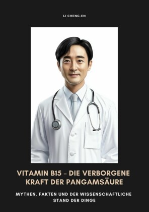 Vitamin B15 -  Die verborgene Kraft der Pangamsäure