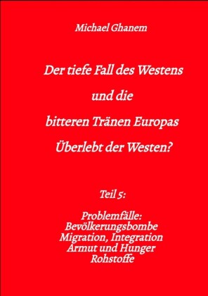 Der tiefe Fall des Westens und die bitteren Tränen Europas