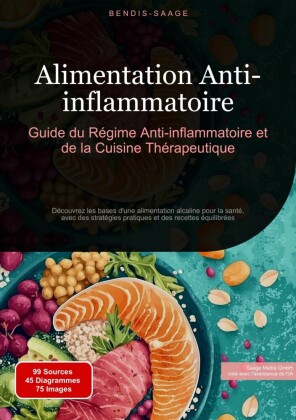 Alimentation Anti-inflammatoire: Guide du Régime Anti-inflammatoire et de la Cuisine Thérapeutique
