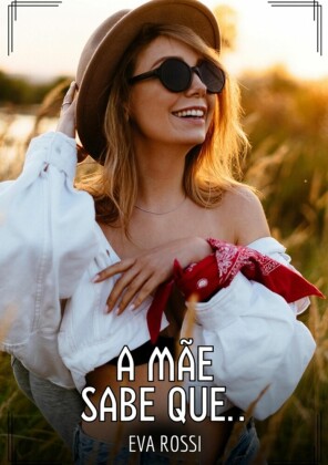 A mãe sabe que...