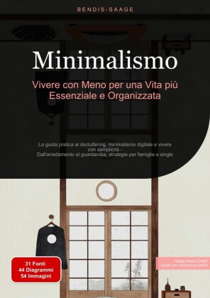 Minimalismo: Vivere con Meno per una Vita più Essenziale e Organizzata