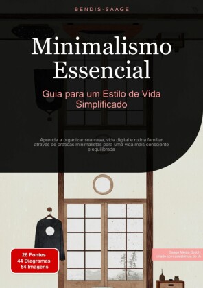 Minimalismo Essencial: Guia para um Estilo de Vida Simplificado