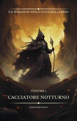 Cacciatore Notturno: Un Romanzo Epico fantasia LitRPG (volume 1)