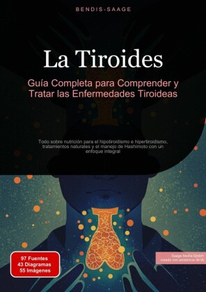 La Tiroides: Guía Completa para Comprender y Tratar las Enfermedades Tiroideas