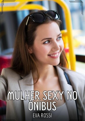 Mulher sexy no ônibus