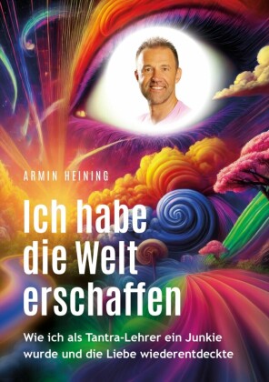 Ich habe die Welt erschaffen [1992  bis 2015 - Berlin, Deutschland, Europa, Nordamerika]