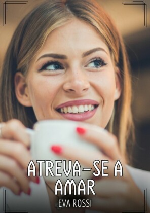 Atreva-se a amar
