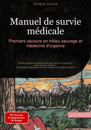 Manuel de survie médicale: Premiers secours en milieu sauvage et médecine d'urgence