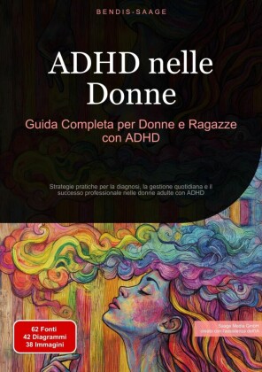 ADHD nelle Donne: Guida Completa per Donne e Ragazze con ADHD