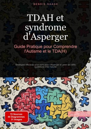 TDAH et syndrome d'Asperger: Guide Pratique pour Comprendre l'Autisme et le TDA(H)