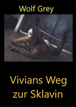 Vivians Weg zur Sklavin