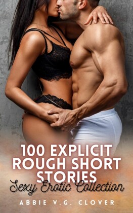 100 Explicit Rough Short Stories