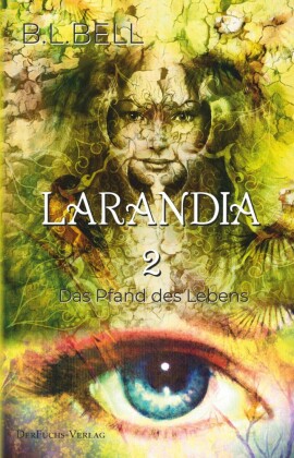 Larandia - Das Pfand des Lebens