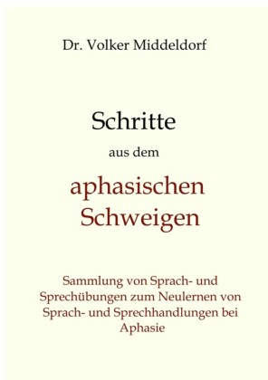 Schritte aus dem aphasischen Schweigen