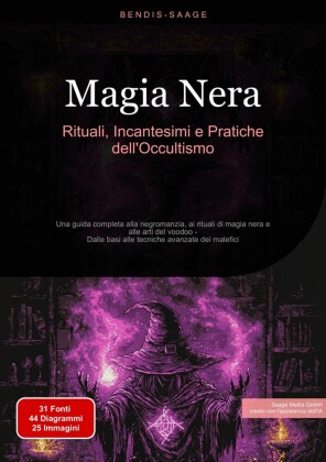 Magia Nera: Rituali, Incantesimi e Pratiche dell'Occultismo