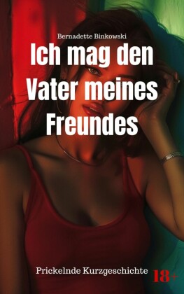 Ich mag den Vater meines Freundes