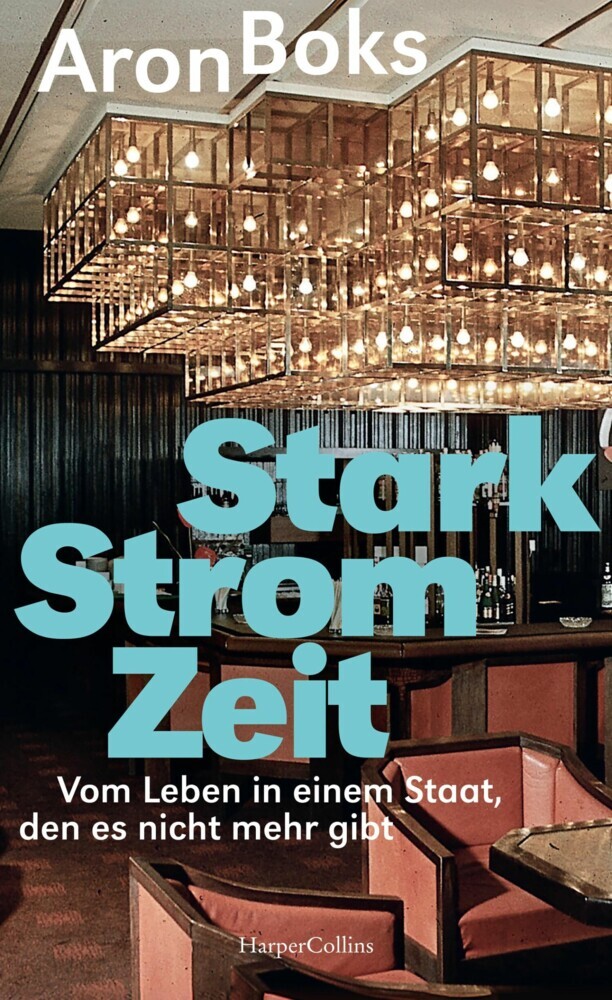 Starkstromzeit. Vom Leben in einem Staat, den es nicht mehr gibt main product photo
