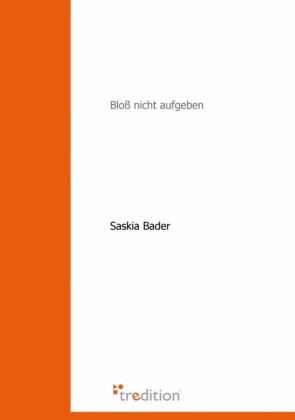 Bloß nicht aufgeben