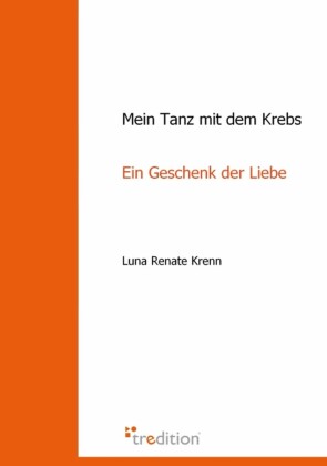 Mein Tanz mit dem Krebs - ein Geschenk der Liebe