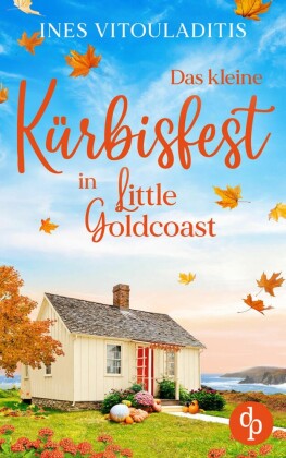 Das kleine Kürbisfest in Little Goldcoast | Ein Kleinstadt Liebesroman zum Wohlfühlen