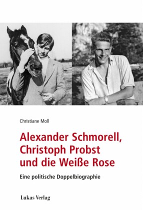 Alexander Schmorell, Christoph Probst und die Weiße Rose