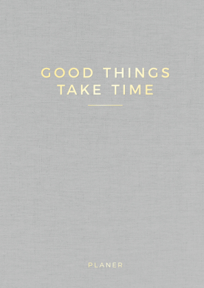 »Good things take time« undatierter Wochenplaner