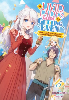 A Livid Lady's Guide to Getting Even: How I Crushed My Homeland with My Mighty Grimoires Volume 5