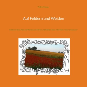 Auf Feldern und Weiden