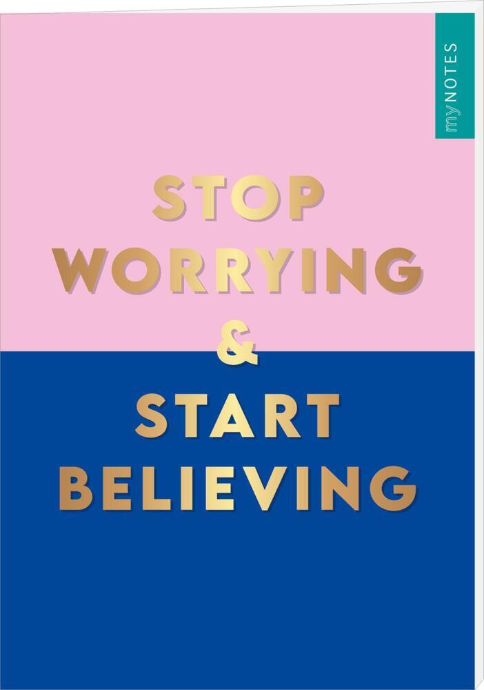 myNOTES Papeterie: Notizheft STOP WORRYING & START BELIEVING - COLOR-POP main product photo