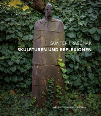 Günter Praschak - Skulpturen und Reflexionen
