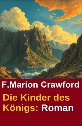 Die Kinder des Königs: Roman