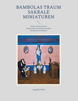 Bambolas Traum Sakrale Miniaturen
