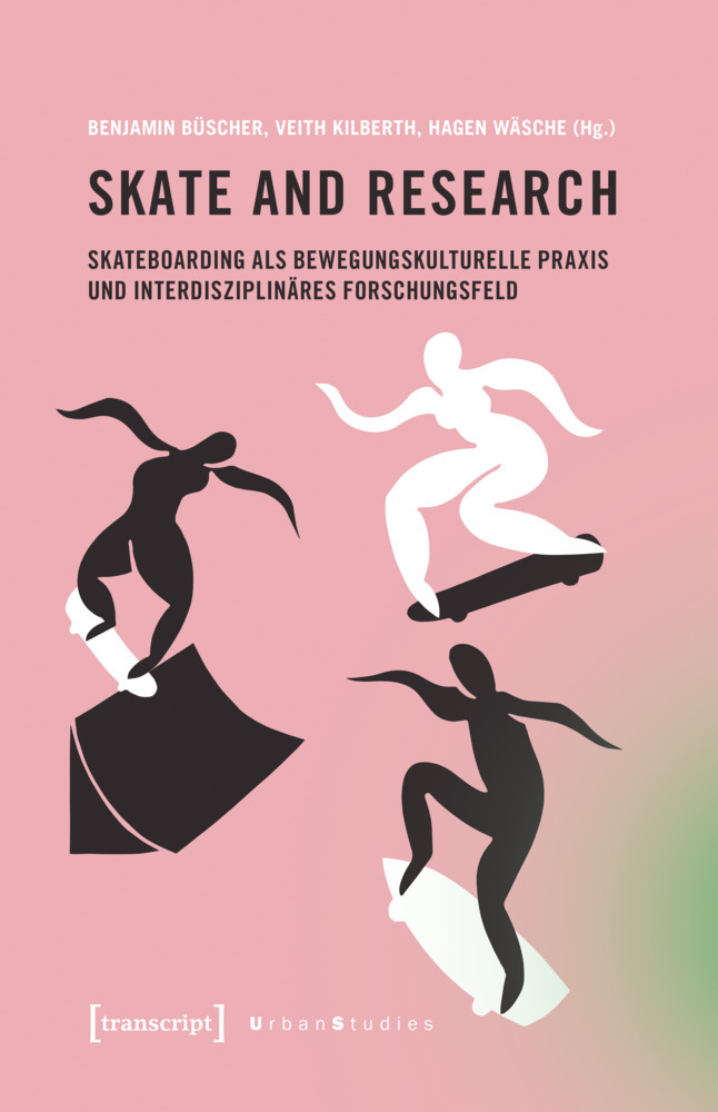 Skate and Research - Skateboarding als bewegungskulturelle Praxis und interdisziplinäres Forschungsfeld main product photo