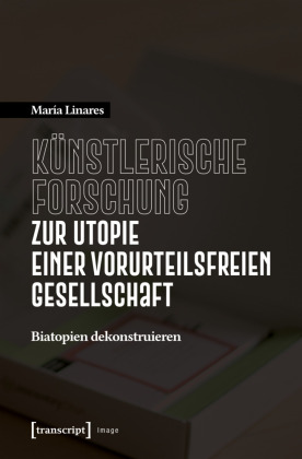 Künstlerische Forschung zur Utopie einer vorurteilsfreien Gesellschaft