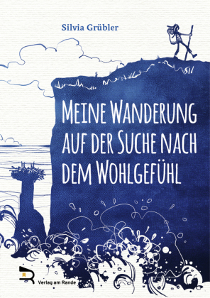 MEINE WANDERUNG AUF DER SUCHE NACH DEM WOHLGEFÜHL