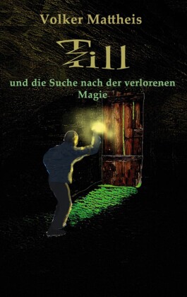 Till und die Suche nach der verlorenen Magie