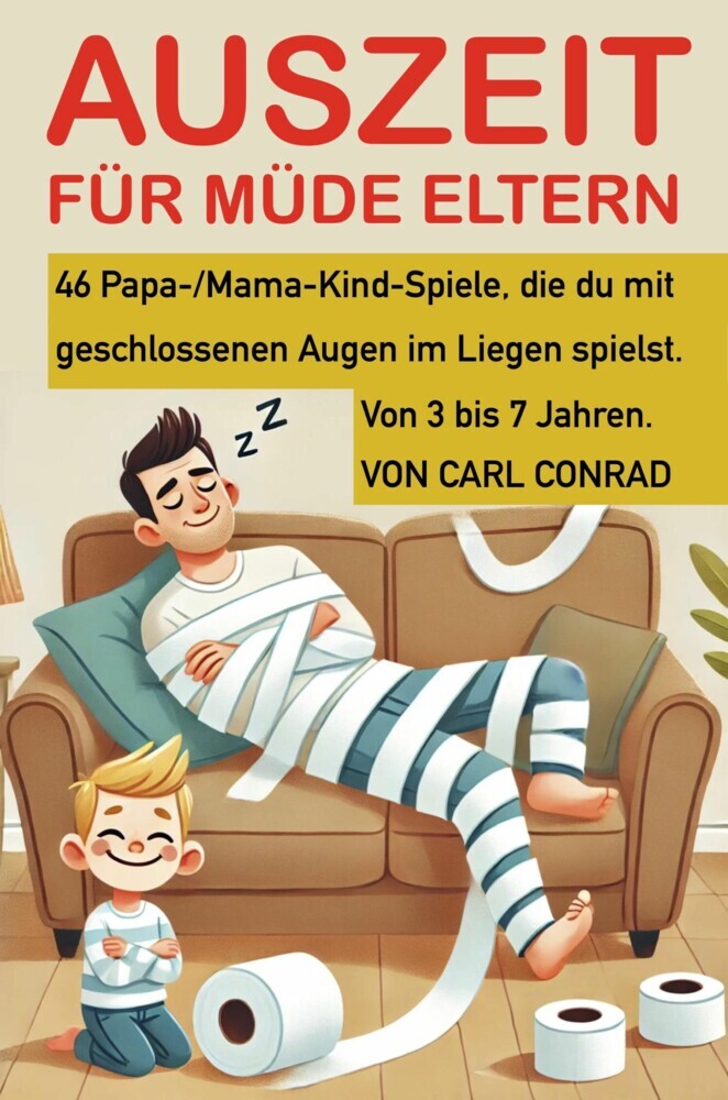 Auszeit für müde Eltern. 46 Papa-/Mama-Kind-Spiele, die du mit geschlossenen Augen im Liegen spielst. Von 3 bis 7 Jahren. main product photo