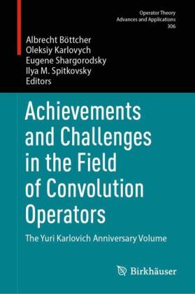 Achievements and Challenges in the Field of Convolution Operators