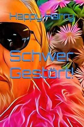 Happy Harry - Schwer Gestört!
