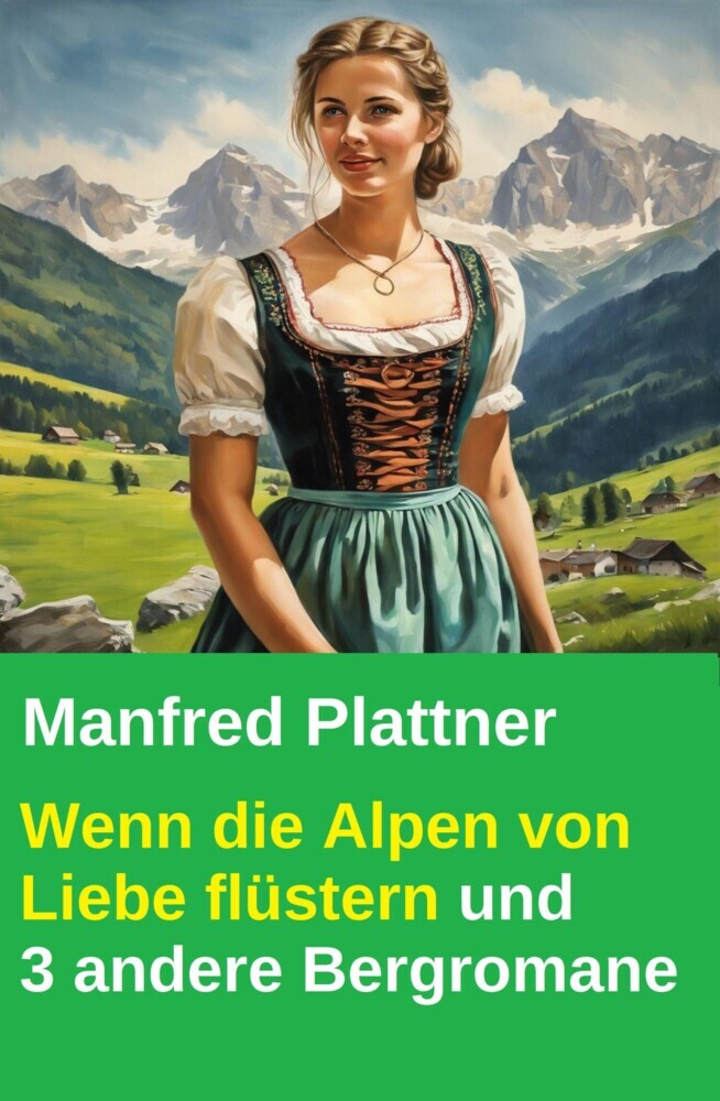 Wenn die Alpen von Liebe flüstern und 3 andere Bergromane main product photo