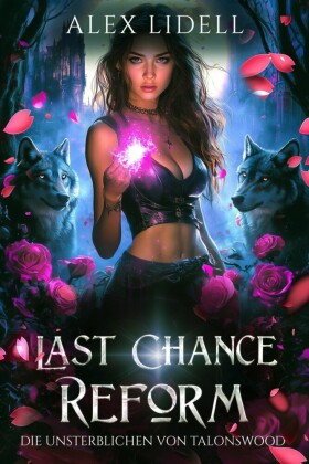 Last Chance Reform: Die Unsterblichen von Talonswood