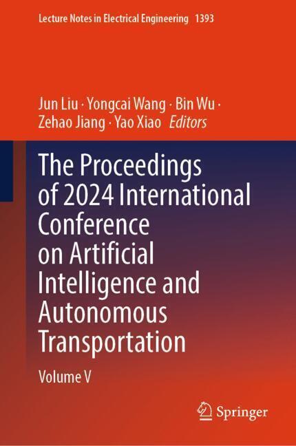 The Proceedings of 2024 International Conference on Artificial Intelligence and Autonomous Transportation main product photo