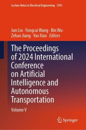 The Proceedings of 2024 International Conference on Artificial Intelligence and Autonomous Transportation