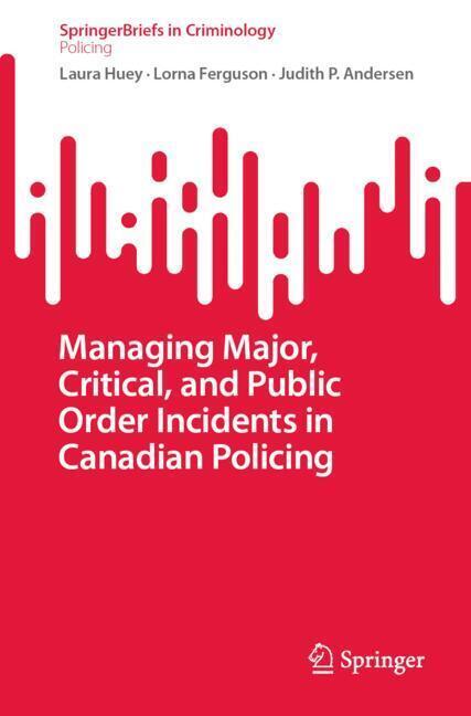 Managing Major, Critical, and Public Order Incidents in Canadian Policing main product photo
