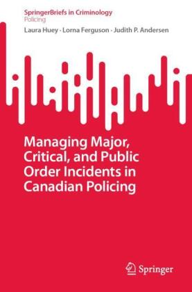 Managing Major, Critical, and Public Order Incidents in Canadian Policing