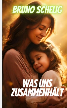 Was uns zusammenhält