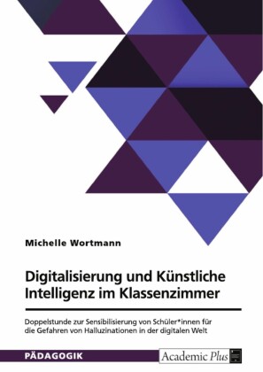 Digitalisierung und Künstliche Intelligenz im Klassenzimmer