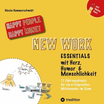 New Work Essentials - mit Herz, Humor und Menschlichkeit - 11 Führungshacks für ein gemeinsames Miteinander im Team -  Teamführung leicht gemacht!