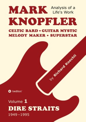 Mark Knopfler (Volume 1, Dire Straits) - the real 500-page book