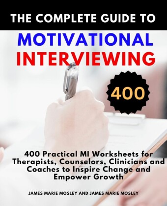 The Complete Guide to Motivational Interviewing